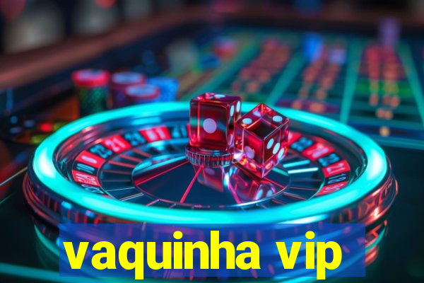 vaquinha vip